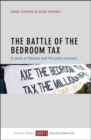 Image for The battle of the bedroom tax  : a study of fairness and the policy process