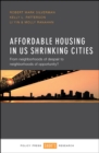 Image for Affordable housing in US shrinking cities: from neighborhoods of despair to neighborhoods of opportunity?