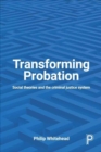 Image for Transforming Probation : Social Theories and the Criminal Justice System