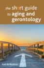 Image for The short guide to aging and gerontology