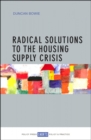 Image for Radical Solutions to the Housing Supply Crisis