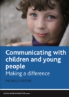 Image for Communicating with children and young people: making a difference