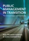 Image for Public management in transition  : the orchestration of potentiality