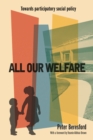 Image for All our welfare: towards participatory social policy