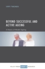 Image for Beyond successful and active ageing  : a theory of model ageing