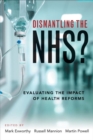 Image for Dismantling the NHS?  : evaluating the impact of health reforms