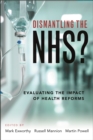 Image for Dismantling the NHS?: evaluating the impact of health reforms : 57734