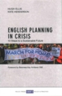 Image for English Planning in Crisis : 10 Steps to a Sustainable Future
