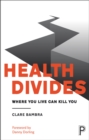Image for Health divides: where you live can kill you