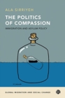 Image for The politics of compassion : Immigration and asylum policy