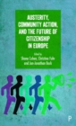 Image for Austerity, Community Action, and the Future of Citizenship in Europe