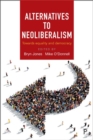 Image for Alternatives to Neoliberalism : Towards Equality and Democracy