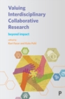 Image for Valuing interdisciplinary collaborative research: Beyond impact