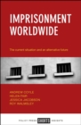 Image for Imprisonment worldwide: the current situation and an alternative future