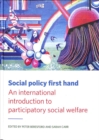 Image for Social policy first hand  : an international introduction to participatory social welfare