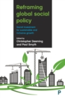 Image for Reframing global social policy: social investment for sustainable and inclusive growth