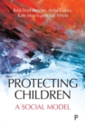Image for Protecting children  : a social model
