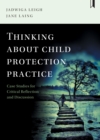 Image for Thinking about child protection practice: case studies for critical reflection and discussion