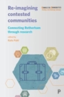 Image for Re-imagining contested communities  : connecting Rotherham through research