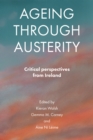 Image for Ageing through austerity: critical perspectives from Ireland