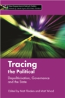 Image for Tracing the political: depoliticisation, governance and the state
