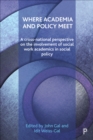 Image for Where academia and policy meet: a cross-national perspective on the involvement of social work academics in social policy