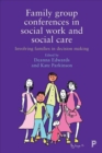 Image for Family group conferences in social work  : involving families in social care decision making