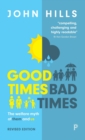 Image for Good times, bad times  : the welfare myth of them and us