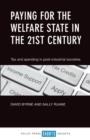 Image for Paying for the welfare state in the 21st century  : tax and spending in post-industrial societies
