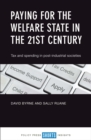 Image for Paying for the welfare state in the 21st century: tax and spending in post-industrial societies