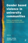 Image for Gender based violence in university communities  : policy, prevention and educational initiatives