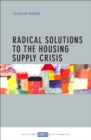 Image for Radical solutions to the housing supply crisis