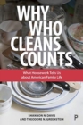 Image for Why who cleans counts  : what housework tells us about American family life