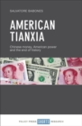 Image for American tianxia  : Chinese money, American power and the end of history