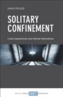 Image for Solitary confinement: lived experiences and ethical implications