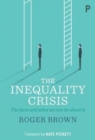 Image for The inequality crisis  : the facts and what we can do about it