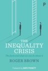 Image for The inequality crisis: the facts and what we can do about it