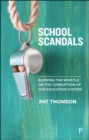 Image for School scandals: blowing the whistle on the corruption of our education system
