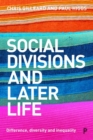 Image for Social divisions and later life  : difference, diversity and inequality