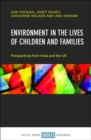 Image for Environment in the lives of children and families  : perspectives from India and the UK