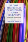 Image for Global Youth Migration and Gendered Modalities