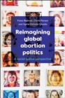Image for Reimagining global abortion politics: A social justice perspective