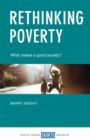 Image for Rethinking poverty  : what makes a good society?