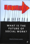 Image for What Is the Future of Social Work?