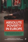 Image for Absolute poverty in Europe  : interdisciplinary perspectives on a hidden phenomenon