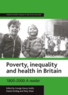 Image for Poverty, inequality and health in Britain: 1800-2000: A reader