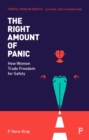 Image for The right amount of panic: how women trade freedom for safety