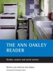 Image for Ann Oakley reader: Gender, women and social science