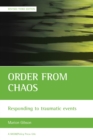 Image for Order from chaos: Responding to traumatic events