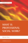 Image for What is professional social work? Revised Second Edition